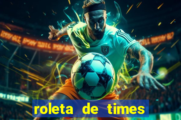 roleta de times champions league